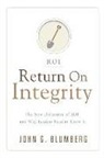 John G. Blumberg - Return on Integrity: The New Definition of ROI and Why Leaders Need to Know It