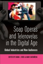 Mari Castaneda, Castañeda, Castañeda, Mari Castañeda, Rios, Dian Rios... - Soap Operas and Telenovelas in the Digital Age