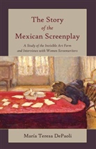 Maria Teresa DePaoli, María Teresa DePaoli - The Story of the Mexican Screenplay