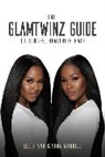 Kelsey Murrell, Kendra Murrell - The Glamtwinz Guide to Longer, Healthier Hair