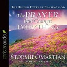 Stormie Omartian - The Prayer That Changes Everything: The Hidden Power of Praising God (Audio book)