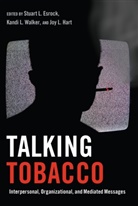 Stuart L. Esrock, Joy L. Hart, Stuart L Esrock, Jo L Hart, Joy L Hart, Kand L Walker... - Talking Tobacco