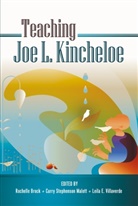 Rochell Brock, Rochelle Brock, Leil E Villaverde, Leila E Villaverde, Curry Stephenson Malott, Curry Stephenson Mallott... - Teaching Joe L. Kincheloe