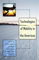Luc Budd, Lucy Budd, Christia Fisker, Christian Fisker, Christian Fisker et al, Ole Jensen... - Technologies of Mobility in the Americas