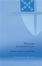 Frederick Quinn - Welcoming the Interfaith Future