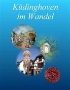 Werne Bolz, Werner Bolz, Winfrie Didzoleit, Winfried Didzoleit, Georg Dreher, Georg u a Dreher... - Küdinghoven im Wandel
