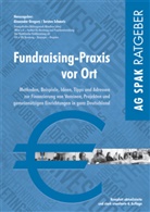 Alexander Gregory, Torsten Schmotz, Der Parit&auml;tische Baden-W&uuml;rttemberg, Evangelisches Bildungswerk (ebw), Institu f&uuml;r Beratung und Projektentwickl, Institut f&uuml;r Beratung und Projektentwickl... - Fundraising-Praxis vor Ort