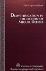 Yaw Agawu-Kakraba, Yaw B Agawu-Kakraba, Yaw B. Agawu-Kakraba - Demythification in the Fiction of Miguel Delibes