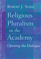 Robert J Nash, Robert J. Nash - Religious Pluralism in the Academy