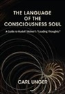 Carl Unger, Carl Unger, Unger Carl - The Language of the Consciousness Soul