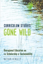 Nathan Hensley - Curriculum Studies Gone Wild