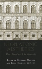 Liana De Girolami Cheney, Liana De Girolami Cheney, John Hendrix, John Shannon Hendrix - Neoplatonic Aesthetics