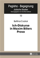 Bettina Codrai - Ich-Diskurse in Maxim Billers Prosa
