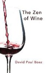 David Paul Boaz - The Zen of Wine