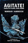 Norman Nawrocki, Mathieu Chartrand - Agitate!: Anarchist Rants, Raps, Poems