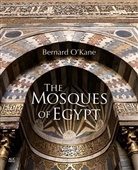 Bernard O’Kane, Bernard O'Kane, Bernard O’Kane, Bernard O'Kane - The Mosques of Egypt