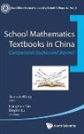 Jianpan Wang, Jianpan Wang, Binyan Xu, Lianghuo Fan, Lianghuo Fan, Jianpan Wang... - School Mathematics Textbooks In China: Comparative Studies And Beyond