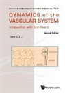 John K-j Li, John K. Li, John K-J Li - Dynamics Of The Vascular System: Interaction With The Heart