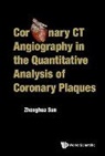 Zhonghua Sun, Zhong-hua Sun, Zhonghua Sun - Coronary Ct Angiography In The Quantitative Analysis Of Coronary Plaques