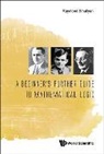 Raymond M Smullyan, Raymond Smullyan, Raymond Smullyan, Raymond M Smullyan, Raymond M. Smullyan - Beginner's Further Guide To Mathematical Logic, A