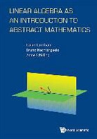 Anne Schilling &amp; Isa Bruno Nachtergaele, Isaiah Lankham, Bruno Nachtergaele, Anne Schilling - Linear Algebra as an Introduction to Abstract Mathematics