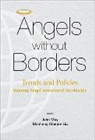 Manhong Mannie Liu &amp; John May, Manhong Mannie Liu, Mannie Manhong Liu, Liu Mannie Manhong, John May - Angels Without Borders: Trends And Policies Shaping Angel Investment Worldwide