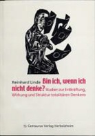 Reinhard Linde - Bin ich, wenn ich nicht denke?
