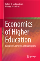 Michael B Paulsen, Michael B. Paulsen, Robert Toutkoushian, Robert K Toutkoushian, Robert K. Toutkoushian - Economics of Higher Education