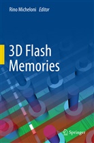 Rino Micheloni, Rin Micheloni, Rino Micheloni - 3D Flash Memories