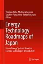Yasuhiro Fukushima, Yasuhiro Fukushima et al, Yukitaka Kato, Michihis Koyama, Michihisa Koyama, Takao Nakagaki - Energy Technology Roadmaps of Japan