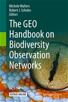 J Scholes, J Scholes, Robert J. Scholes, Rrobert J. Scholes, Michel Walters, Michele Walters - The GEO Handbook on Biodiversity Observation Networks