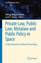 I Tennen, I Tennen, Patrici Margaret Sterns, Patricia Margaret Sterns, Patricia Margaret Sterns, Leslie I. Tennen - Private Law, Public Law, Metalaw and Public Policy in Space