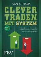 Van K Tharp, Van K. Tharp, K Tharp van - Clever traden mit System 2.0
