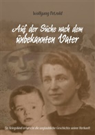 Wolfgang Petzold - Auf der Suche nach dem unbekannten Vater