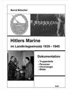 Bernd Bölscher - Hitlers Marine im Landkriegseinsatz