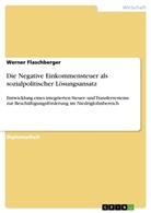 Werner Flaschberger - Die Negative Einkommensteuer als sozialpolitischer Lösungsansatz