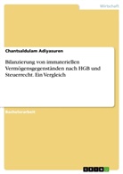 Chantsaldulam Adiyasuren - Bilanzierung von immateriellen Vermögensgegenständen nach HGB und Steuerrecht. Ein Vergleich
