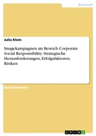 Julia Klein - Imagekampagnen im Bereich Corporate Social Responsibility. Strategische Herausforderungen, Erfolgsfaktoren, Risiken