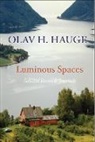 Olav Hauge - Luminous Spaces: Olav H. Hauge: Selected Poems & Journals