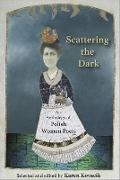 Karen Kovacik - Scattering the Dark: An Anthology of Polish Women Poets