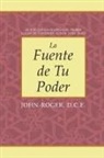 John-Roger, John Roger, John Roger D. S. S. - La Fuente de Tu Poder