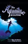 Phillip Buchanon, Alice Henderson - The Aquatic Bourne