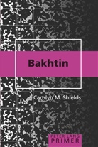 Carolyn M Shields, Carolyn M. Shields - Bakhtin Primer