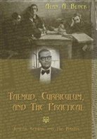 Alan A Block, Alan A. Block - Talmud, Curriculum, and The Practical