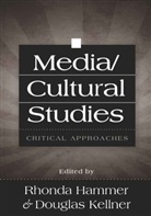 Hammer, Rhond Hammer, Rhonda Hammer, Kellner, Kellner, Douglas Kellner - Media/Cultural Studies