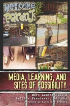 Marc Lamont Hill, Lamont Hill, Mar Lamont Hill, Marc Lamont Hill, M Vasudevan, Lalitha M Vasudevan... - Media, Learning, and Sites of Possibility