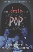 Charlton D McIlwain, Charlton D. McIlwain - When Death Goes Pop