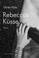 Ulrike Voss - Rebeccas K&uuml;sse