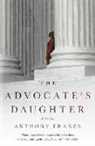 Anthony Franze, Anthony J. Franze, Glenn Greenwald - The Advocate's Daughter