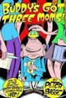Peter Bagge, Bagge Peter, Peter Bagge - Buddy''s Got Three Moms